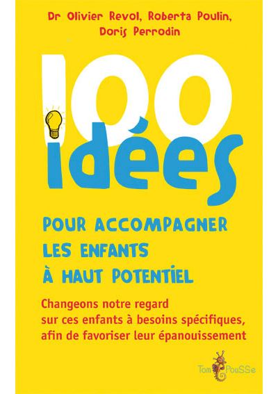 Couverture de 100 idées+ pour accompagner les enfants à Haut Potentiel