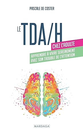 Livre Mon cerveau a ENCORE besoin de lunettes - Le TDHA chez l'adulte